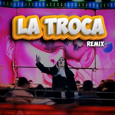 La Troca (Remix) | Boomplay Music