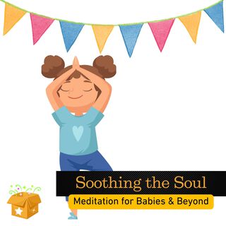 Soothing the Soul: Meditation for Babies & Beyond