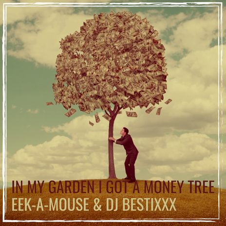 In My Garden I Got a Money Tree ft. Dj Bestixxx | Boomplay Music