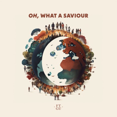 Oh, What A Saviour | Boomplay Music