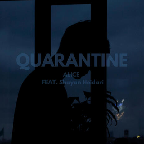 Quarantine ft. Shayan Heidari