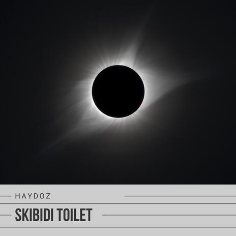 Skibidi Toilet | Boomplay Music