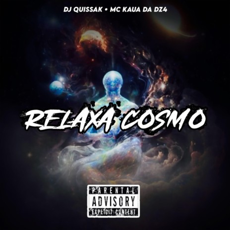 RELAXA COSMO ft. MC KAUÃ DA DZ4 & DJ QUISSAK | Boomplay Music