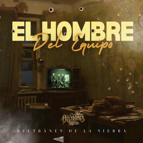 El Hombre del Equipo | Boomplay Music