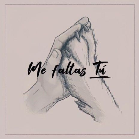 Me faltas Tú | Boomplay Music