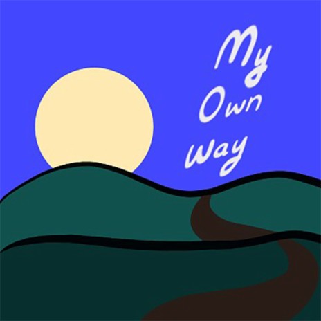 My Own Way | Boomplay Music