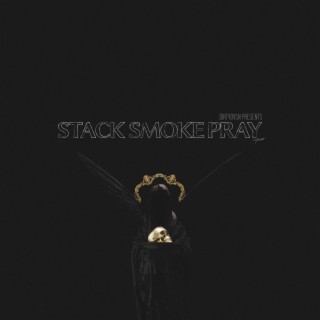 STACK SMOKE PRAY