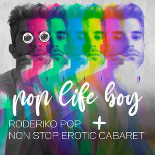 Pop Life Boy (Non Stop Erotic Cabaret Remix)