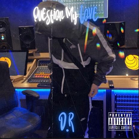 Question My Love | Boomplay Music