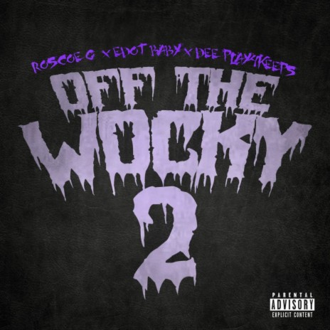 Off The Wocky 2 ft. Dee Play4Keeps & Edot Baby | Boomplay Music