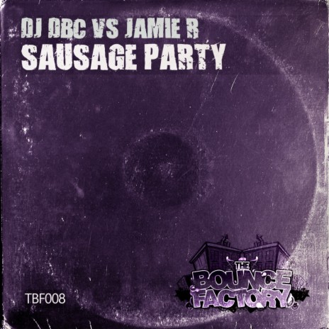 Sausage Party ft. Jamie R | Boomplay Music
