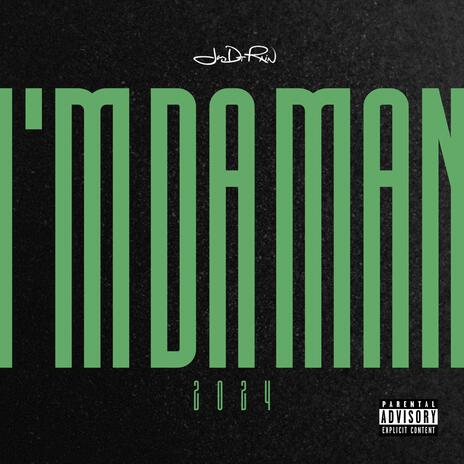 I'M DA MAN 2024 | Boomplay Music