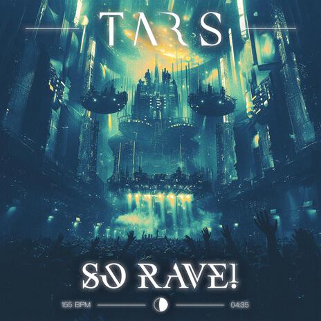 So Rave! | Boomplay Music