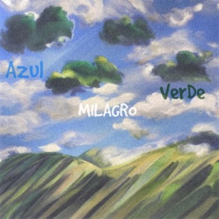Azul Milagro Verde lyrics | Boomplay Music