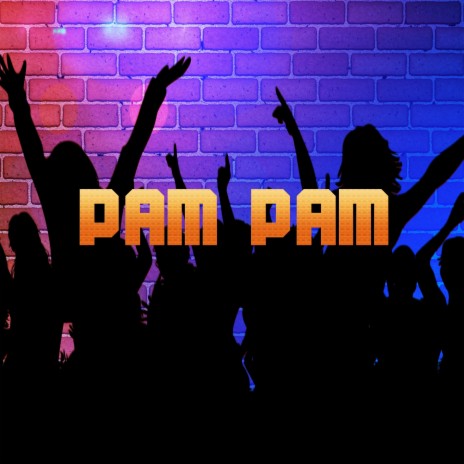 Pam Pam | Boomplay Music