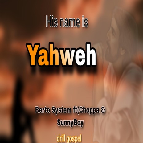Bert System (Yahweh) ft. Choppa & SunnyBoy