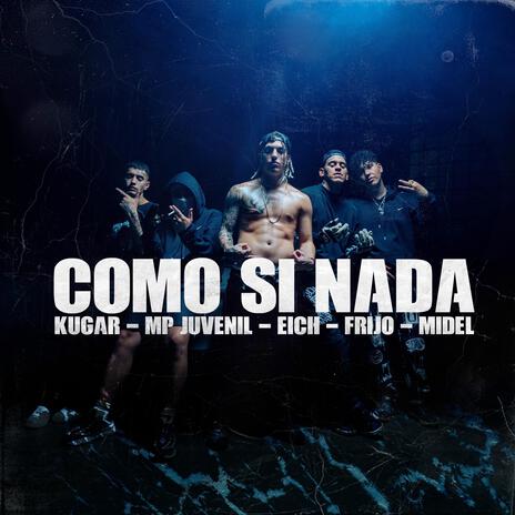 Como Si Nada ft. Frijo, Midel, MP El Juvenil & Eich | Boomplay Music