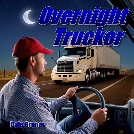 Overnight Trucker | Boomplay Music