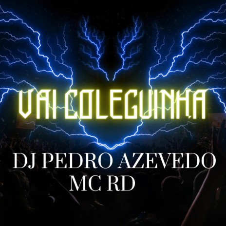 VAI COLEGUINHA ft. Dj Pedro Azevedo | Boomplay Music