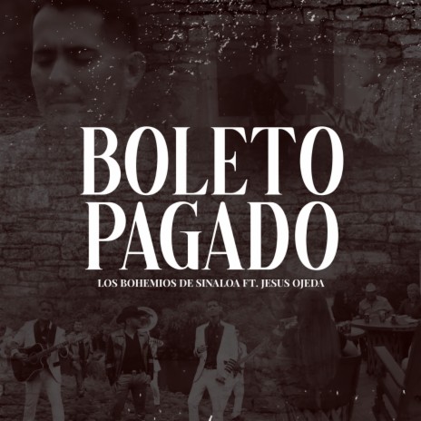 Boleto Pagado ft. Jesús Ojeda y Sus Parientes | Boomplay Music