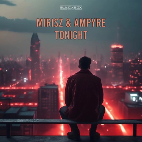 TONIGHT ft. Ampyre | Boomplay Music