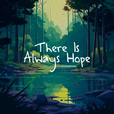 There Is Always Hope | Boomplay Music