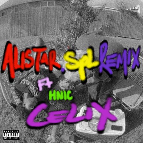 Alistar.Spl (Remix) ft. H.N.I.C Celix | Boomplay Music