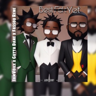 Best Yet ft. Gutta Dane & Fassou Rene lyrics | Boomplay Music