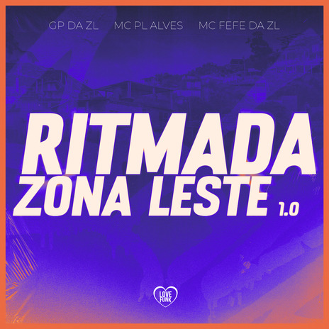 Ritmada Zona Leste 1.0 ft. MC Fefe Da ZL & mc pl alves | Boomplay Music