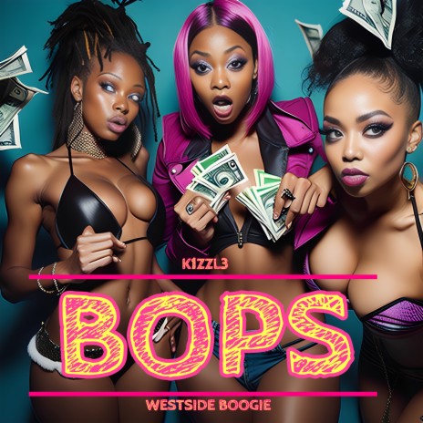 Bops ft. WESTSIDE BOOGIE | Boomplay Music