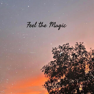 Feel the Magic lyrics | Boomplay Music