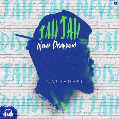 Jah Jah Never Disappoint | Boomplay Music