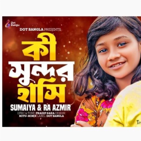 Ki Sundor Hasi by Sumaiya & RA Azmir | Boomplay Music