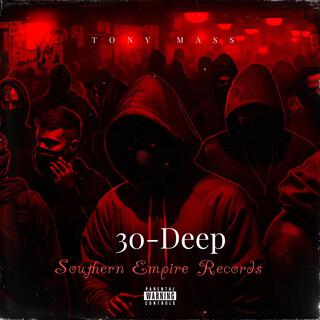 30 Deep