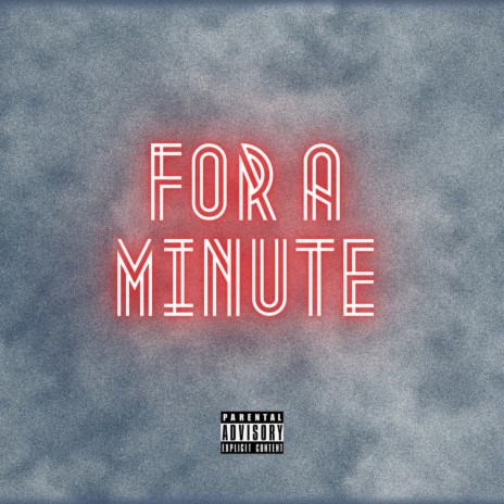 For A Minute