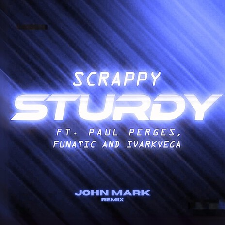 Sturdy (John Mark Remix) ft. Paul Perges, Funatic & IVARKVEGA | Boomplay Music