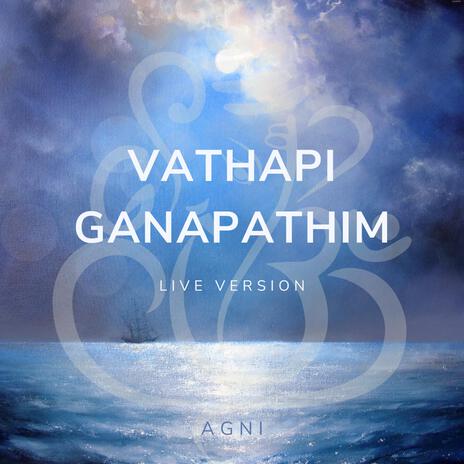 Vathapi Ganapathim (Live Version) | Boomplay Music