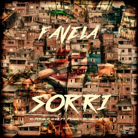 Favela Sorri ft. Dj Oliver, Cartel World Produtora, Mc Bersan, Mc Dimenor DR & MC Kauã da Oeste | Boomplay Music