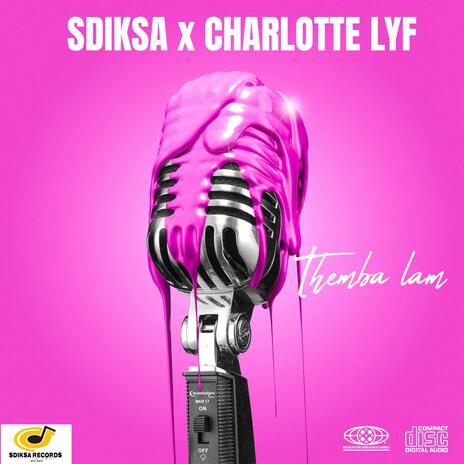 Themba lam ft. Charlotte lyf | Boomplay Music