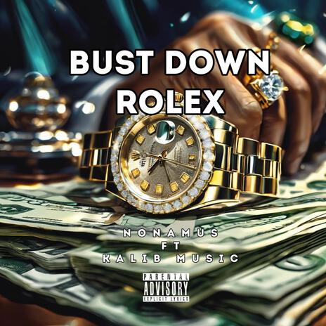 Bust down rolex ft. Kalib Music | Boomplay Music