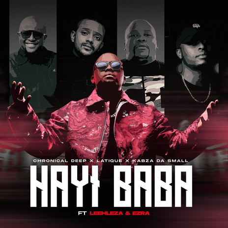 Hayi Baba ft. Latique, Kabza De Small, Leehleza & Ezra | Boomplay Music