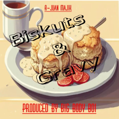 Biskuts & Gravy | Boomplay Music