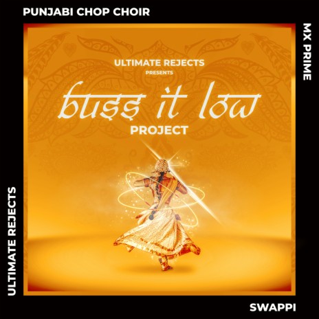 Buss It Low ft. Punjabi Chop Choir | Boomplay Music