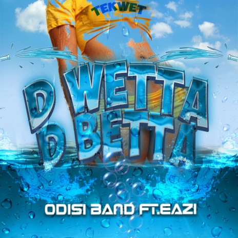 D Wetta d Betta ft. Eazi | Boomplay Music