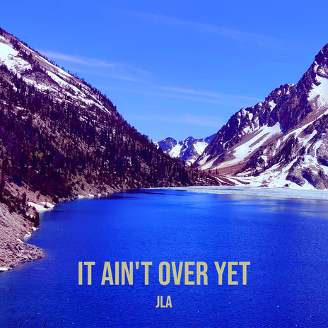 It Ain't over Yet | Boomplay Music