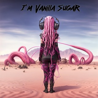 I'm Vanilla Sugar