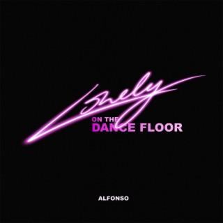 Lonely On The Dance Floor lyrics | Boomplay Music