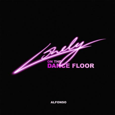 Lonely On The Dance Floor | Boomplay Music