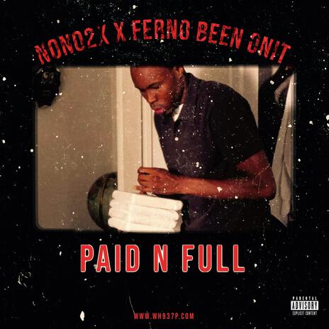 Paid N Full ft. Ferno Been Onit | Boomplay Music