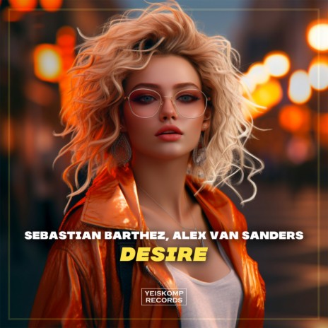 Desire ft. Alex van Sanders | Boomplay Music